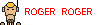:rogerroger: